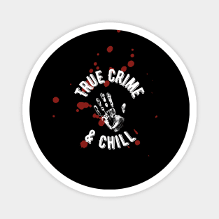 True Crime & Chill Magnet